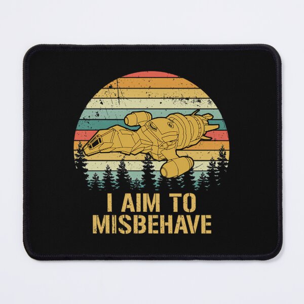 Item preview, I Aim To Misbehave  	 designed and sold by aranevzyctf71.