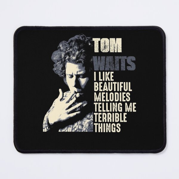 Item preview, Tom Waits Quote (1) designed and sold by MaritzaPurchas.