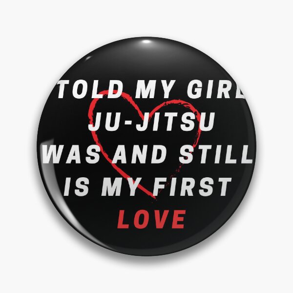 Artikelvorschau, Ich habe meinem Mädchen gesagt, dass Ju-Jitsu meine erste Liebe war und immer noch ist, ein Geschenk für jemanden, der Ju-Jitsu liebt entworfen und verkauft von Lukasz Lubka.