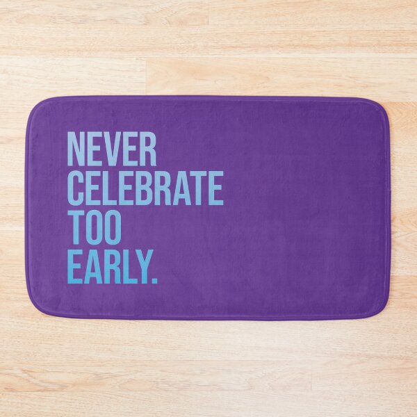 Item preview, Never celebrate too early designed and sold by SweetLog.