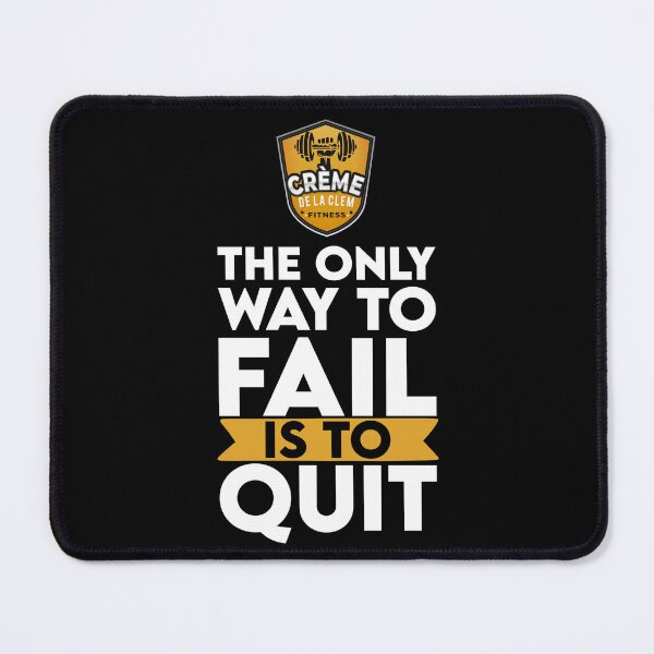 Item preview, The only way to fail is to quit designed and sold by cremedelaclem91.