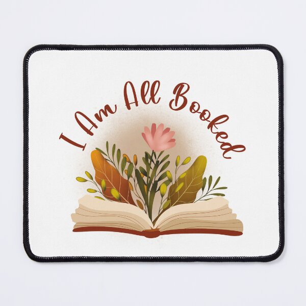 Item preview, I Am All Booked funny quote featuring an flowery open book designed and sold by javajossi.