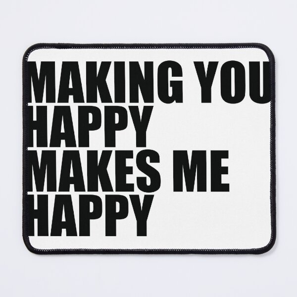 Item preview, making you happy makes me happy quote & vibe designed and sold by NOTANOTHERSTORE.