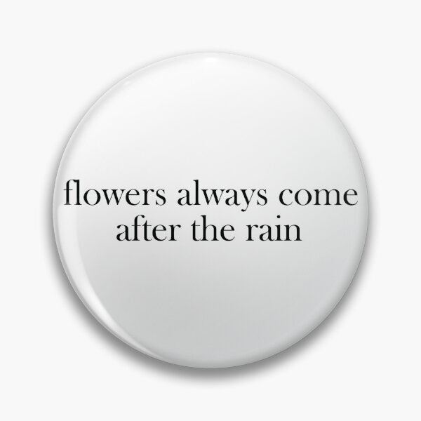 Item preview, flowers always come after the rain designed and sold by cccranch2011.