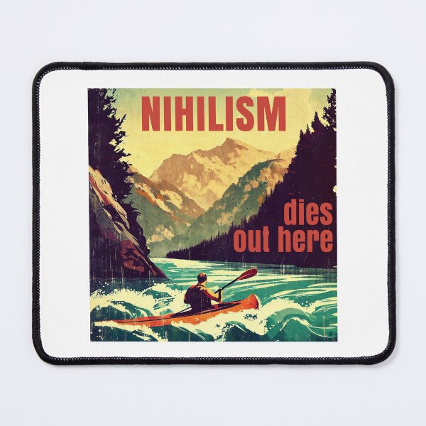 Item preview, Nihilism Dies Out Here Kayaking designed and sold by Esskay Designs.