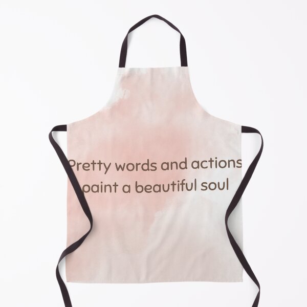 Item preview, Pretty words and actions paint a beautiful soul designed and sold by diahsariw.