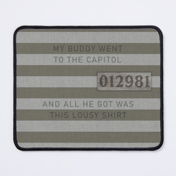 Item preview, My Buddy Went To The Capitol - All He Got Was This Lousy Shirt designed and sold by Fanarchist.