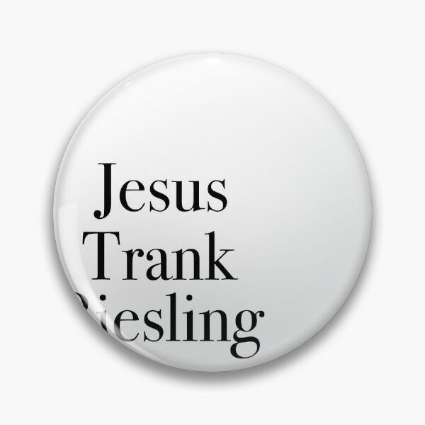 Item preview, Jesus trank riesling designed and sold by DerisArt.