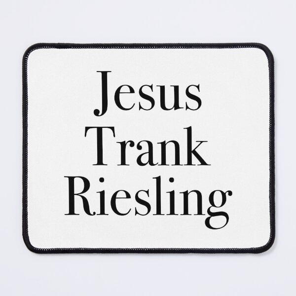 Item preview, Jesus trank riesling designed and sold by DerisArt.