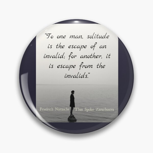 Item preview, Friedrich Nietzschequote: To one man, solitude is the escape of an invalid... designed and sold by artbleed.