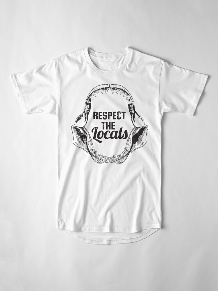 respect the locals shirt