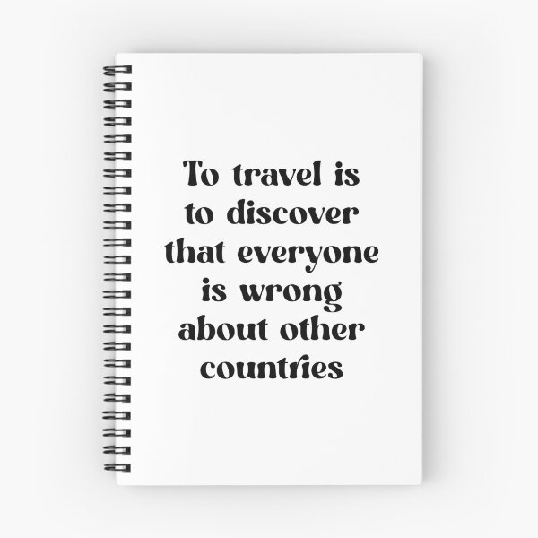 Item preview, To travel is to discover that everyone is wrong about other countries, World Tourism Day, Trav designed and sold by Absent-Visual.