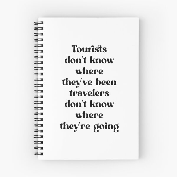 Item preview, Tourists don't know where they've been travelers don't know where they're going, World Tourism Day, Trav designed and sold by Absent-Visual.