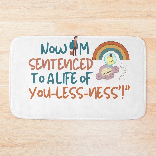 Item preview, Now I'm Sentenced to a Life of 'You-less-ness designed and sold by DesignDazzles.