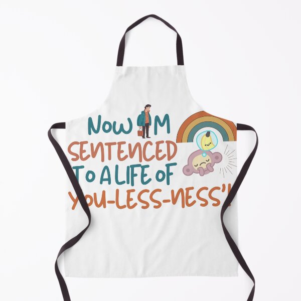 Item preview, Now I'm Sentenced to a Life of 'You-less-ness designed and sold by DesignDazzles.