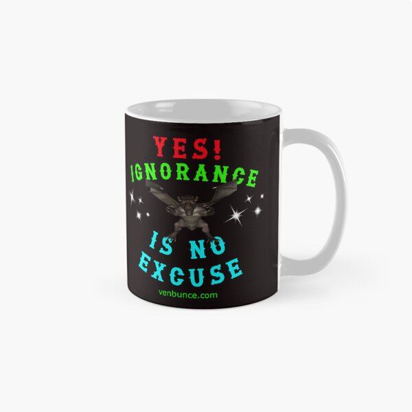 Item preview, YES - Ignorance Is NO Excuse designed and sold by alien almanac.
