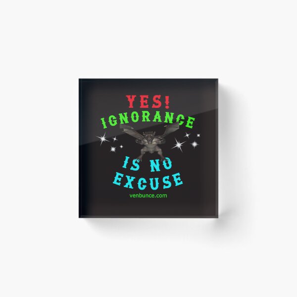 Item preview, YES - Ignorance Is NO Excuse designed and sold by alien almanac.