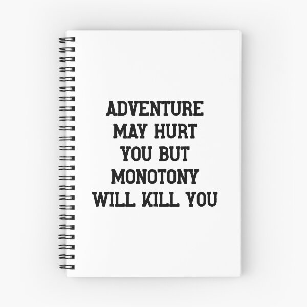 Item preview, Adventure may hurt you but monotony will kill you, World Tourism Day, Trav designed and sold by Absent-Visual.