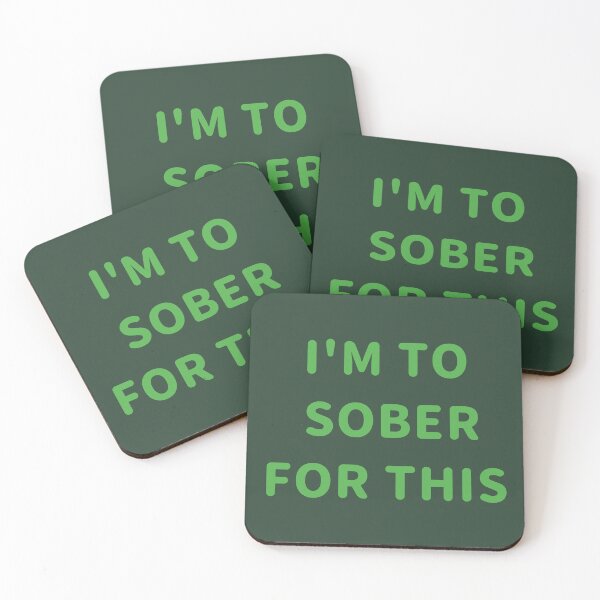 Item preview, IM TO SOBER FOR THIS. FUN QUOTES designed and sold by La Loca.