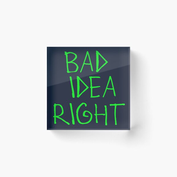 Item preview, Bad Idea Right designed and sold by kinpirks.