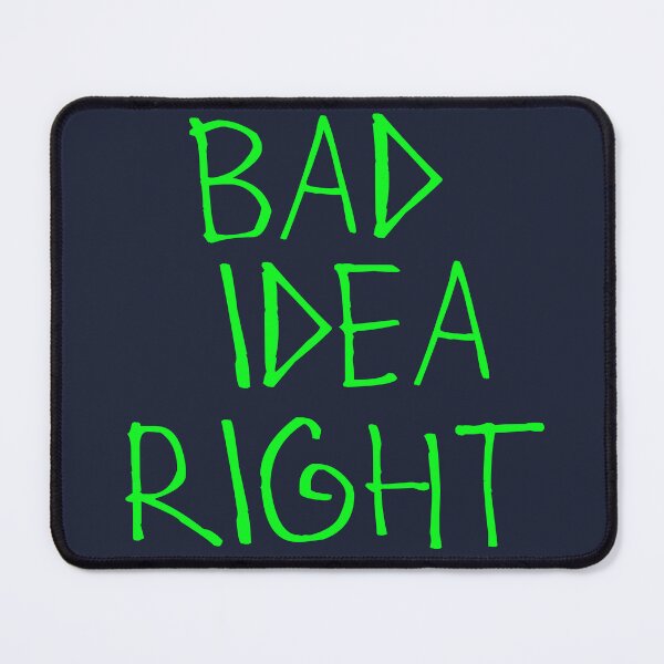 Item preview, Bad Idea Right designed and sold by kinpirks.