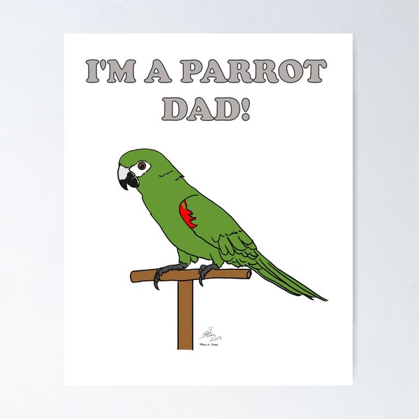 Item preview, I'm a Parrot Dad! - Hahn's Macaw designed and sold by Laughing Parrot Studio.