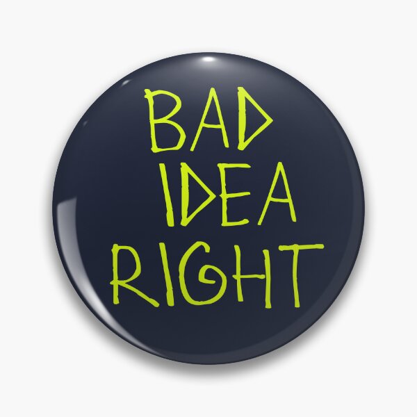 Item preview, Bad Idea Right designed and sold by kinpirks.