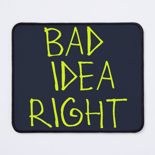 Item preview, Bad Idea Right designed and sold by kinpirks.