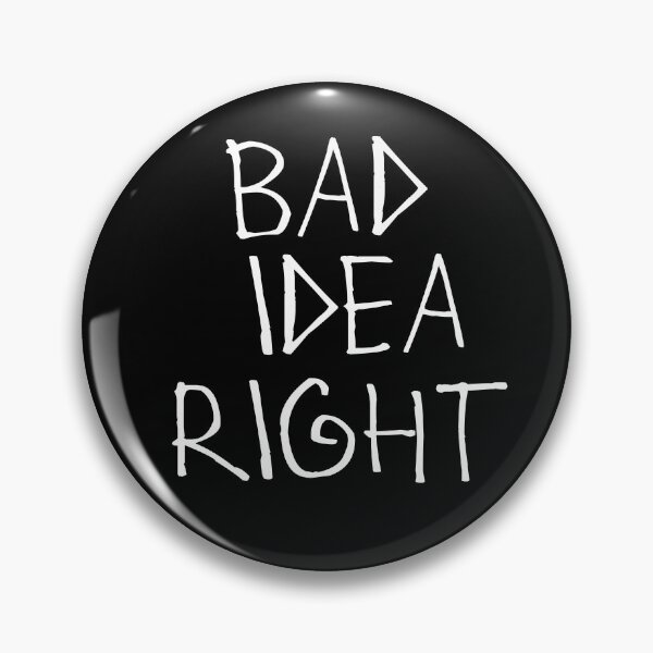 Item preview, Bad Idea Right designed and sold by kinpirks.