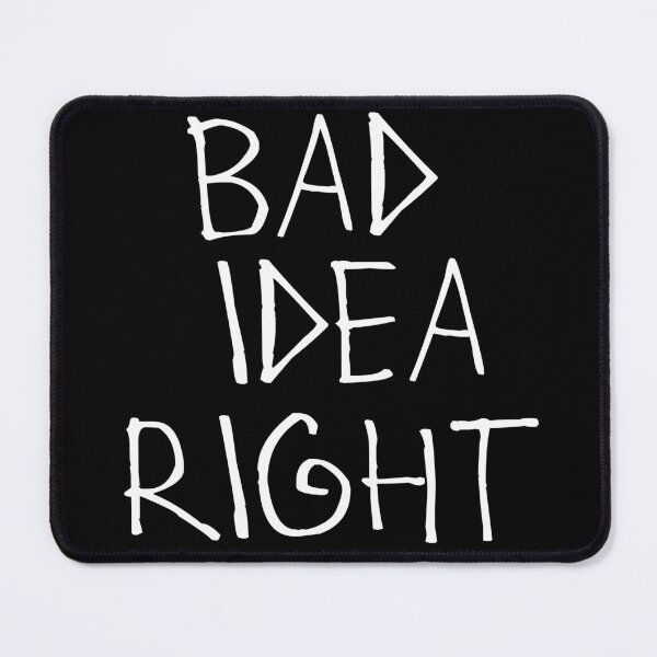 Item preview, Bad Idea Right designed and sold by kinpirks.