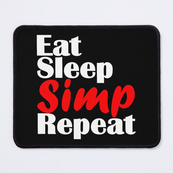 Item preview, Certified Simp Eat Sleep Simp Repeat designed and sold by Sonatablue.