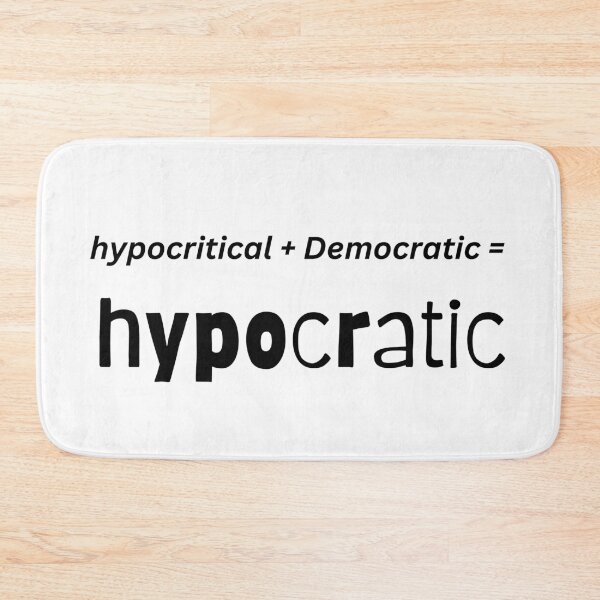Item preview, Hypocritical + Democratic = Hypocratic designed and sold by PoliticalArtist.