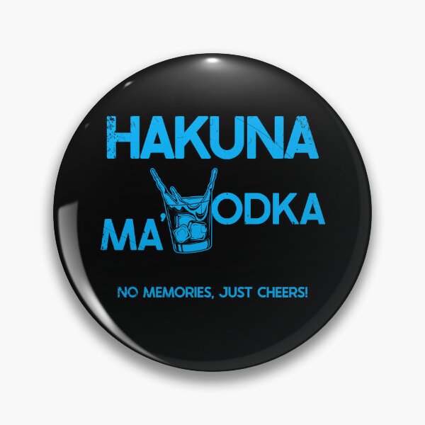 Item preview, Hakuna Ma Vodka No Memories, Just Cheers designed and sold by Kacpi-Design.