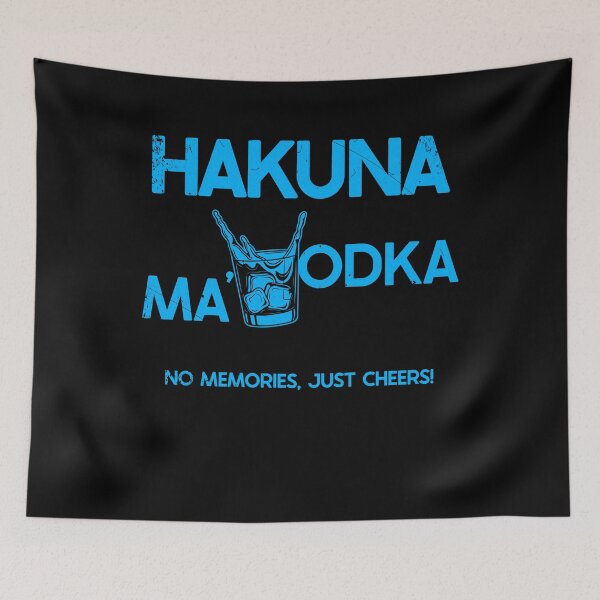 Item preview, Hakuna Ma Vodka No Memories, Just Cheers designed and sold by Kacpi-Design.
