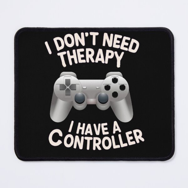 Item preview, I don’t need therapy, I have a controller designed and sold by mwebba2005.