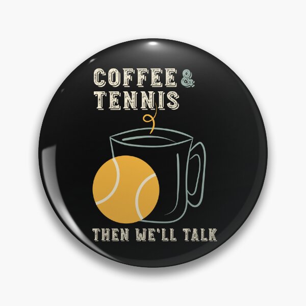 Item preview, Coffee and Tennis Then We'll Talk designed and sold by whyitsme.