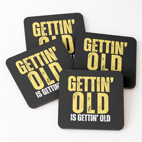 Item preview, Gettin old is gettin old (aging sarcasm) designed and sold by Gilby-Designs.