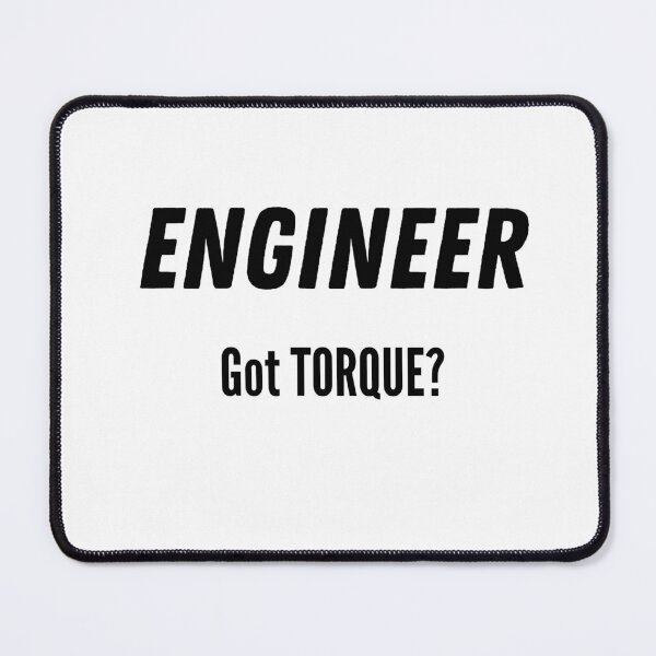 Item preview, Engineer. Got torque? designed and sold by Custom-Print.