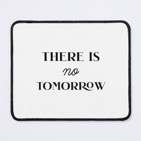 Item preview, There is no tomorrow  designed and sold by Rrrrrrrr3.