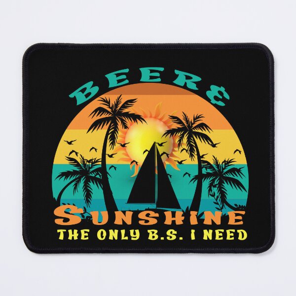 Item preview, The Only BS I Need Is Beers and Sunshine designed and sold by david parry.