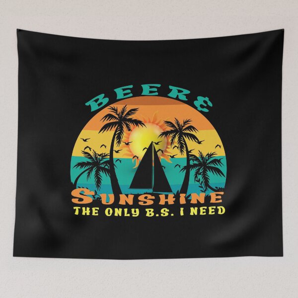 Item preview, The Only BS I Need Is Beers and Sunshine designed and sold by david parry.