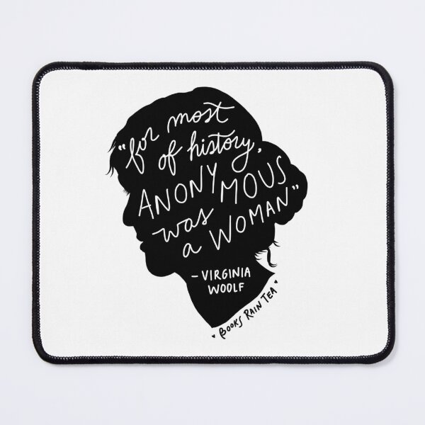 Item preview, Virginia Woolf: "For most of history anonymous was a woman" designed and sold by booksraintea.