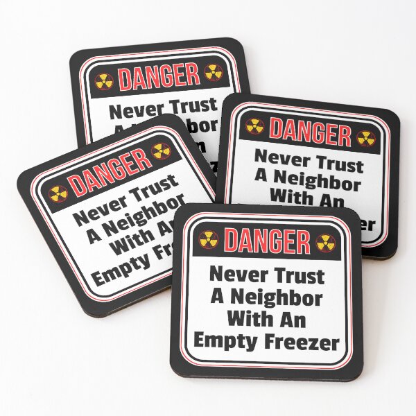 Item preview, DANGER:  Never Trust A Neighbor With An Empty Freezer - funny warning signs designed and sold by DesignsFromTW-S.