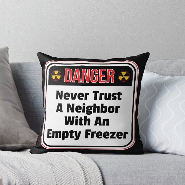 Item preview, DANGER:  Never Trust A Neighbor With An Empty Freezer - funny warning signs designed and sold by DesignsFromTW-S.