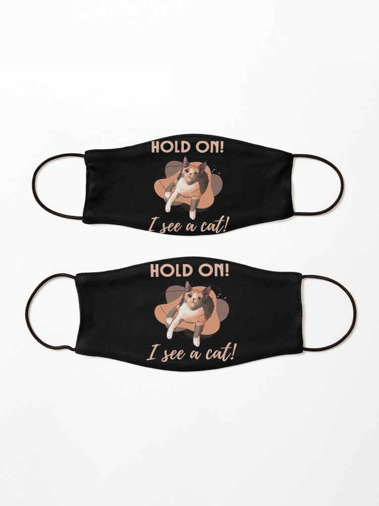 Thumbnail 3 of 5, Mask, Hold on! I see a Cat! - Calico Cat, Cat Lovers Gift designed and sold by FelineEmporium.
