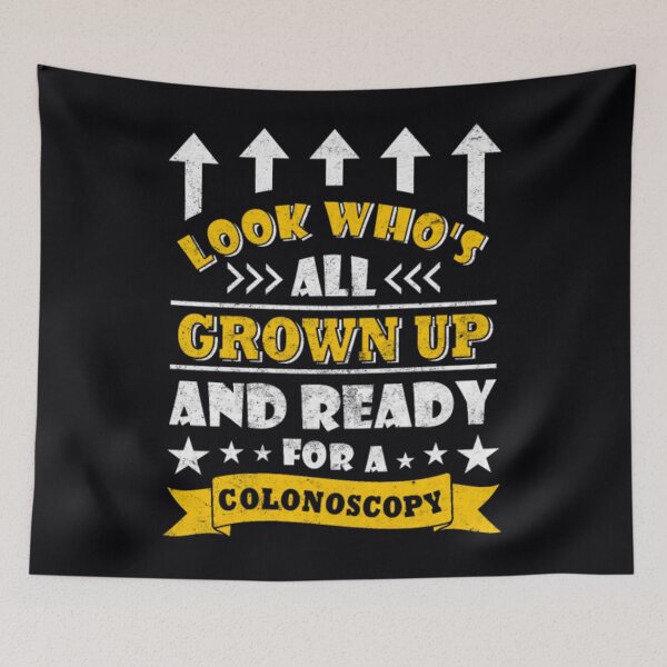 Item preview, Look Who's All Grown Up Ready For A Colonoscopy	 designed and sold by kupzhgmbkuk21.