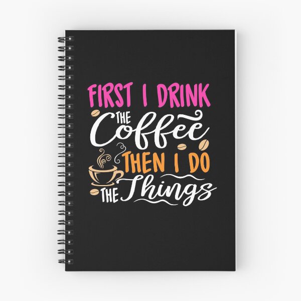 Item preview, Funny First I Drink the Coffee Then I Do the Things designed and sold by geekg33r.