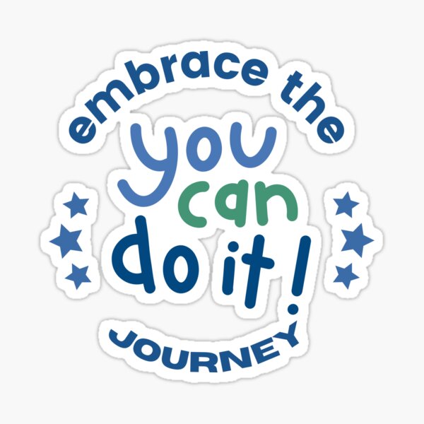 Item preview, You can do it - Embrace the journey - Motivational Quote designed and sold by Rsagur12.