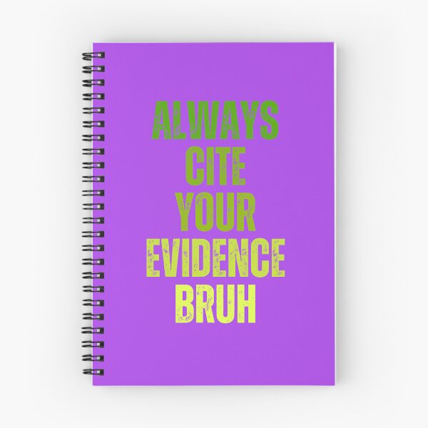 Item preview, Always Cite Your Evidence Bruh designed and sold by artprintschabab.