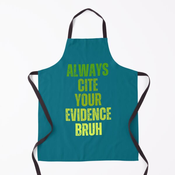 Item preview, Always Cite Your Evidence Bruh designed and sold by artprintschabab.